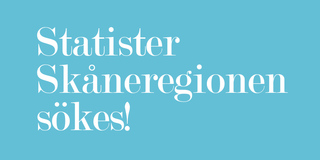 Statister Skåne sökes!