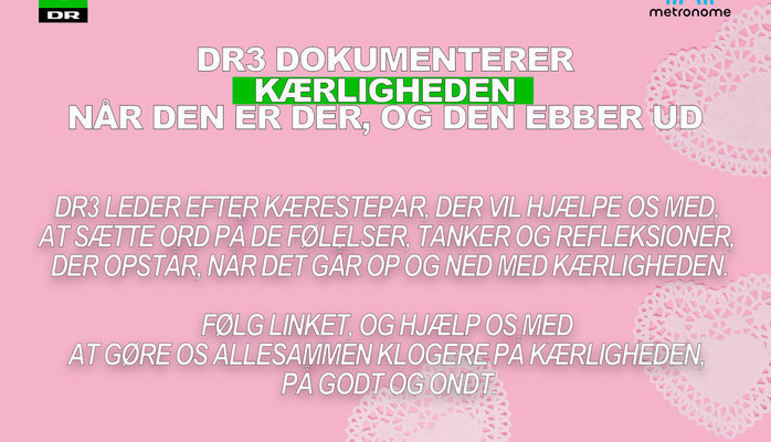 Dr3 dokumenterer krligheden  nr den er der og nr den ebber ud.