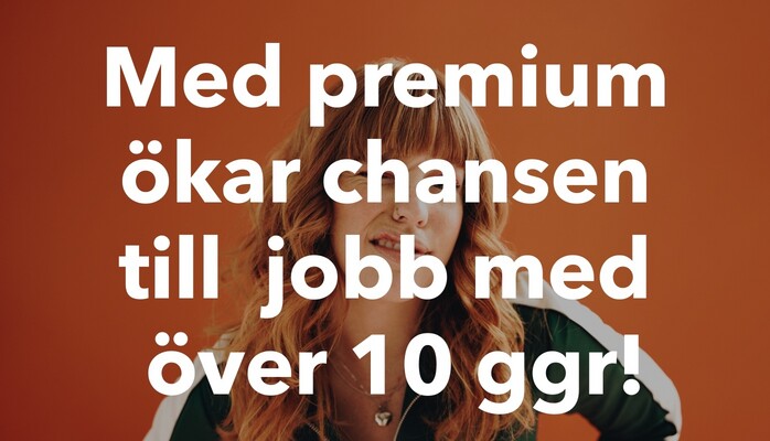 Premium kar chansen till jobb med ver 10 ggr. 