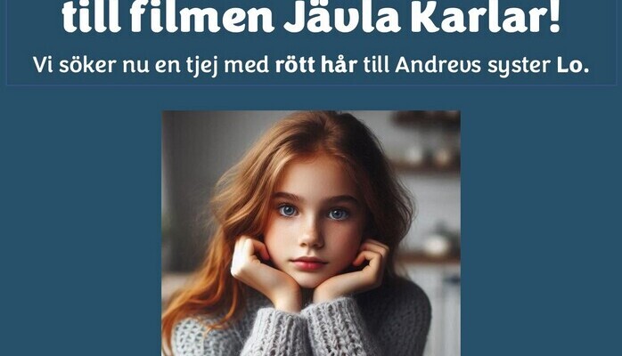 Rdhrig tjej 12-13 r skes till filmen Jvla Karlar!