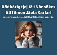 Rdhrig tjej 12-13 r skes till filmen Jvla Karlar!