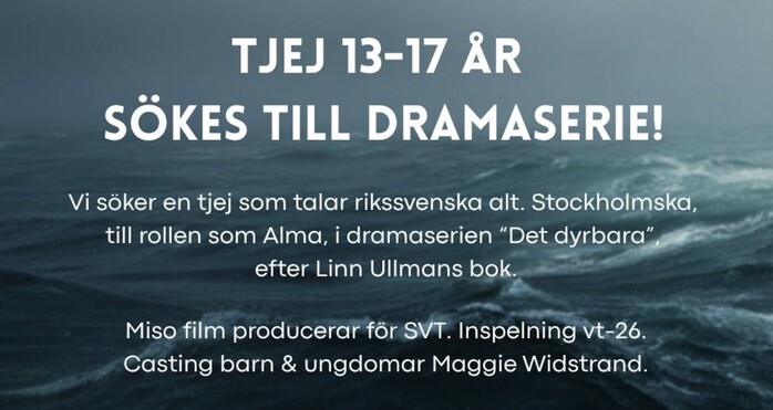 Tjej 13-17 år sökes till Det dyrbara!