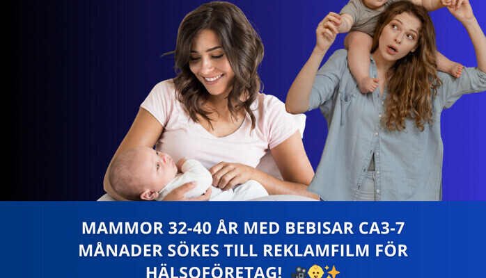 Mammor 32-40 r med bebisar ca 3-7 mnader skes till reklamfilm fr hlsofretag! 