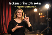 Person med tegnspråkkompetanse søkes til TV-innspilling i Stockholm