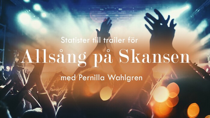 Statister till Allsång på Skansen trailer med Pernilla Wahlgren, SVT
