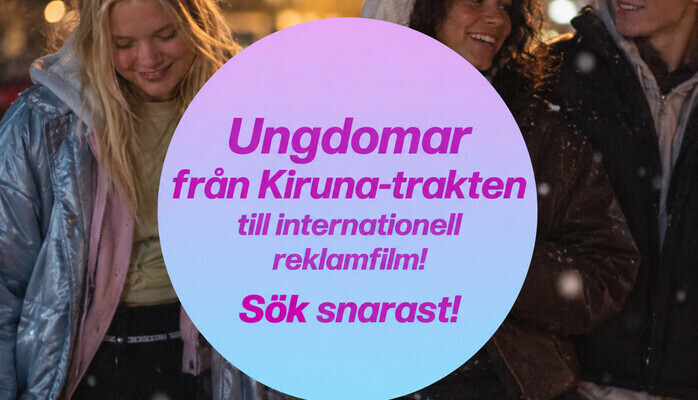 Ersättning 3 000 kr - Reklamfilm i Kiruna – Ungdomar sökes  15-16 nov & 3000 kr
